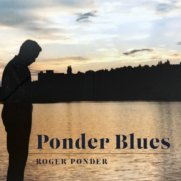 Roger Ponder - Ponder Blues (2021)